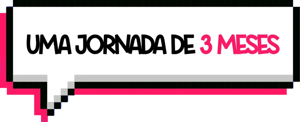 Uma jornada de 3 meses